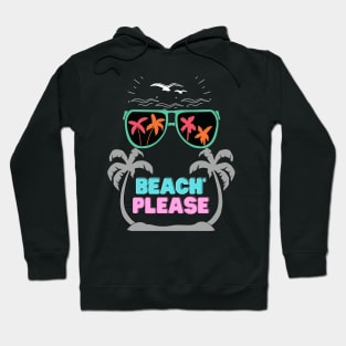 Beach please summer vacation gift Hoodie